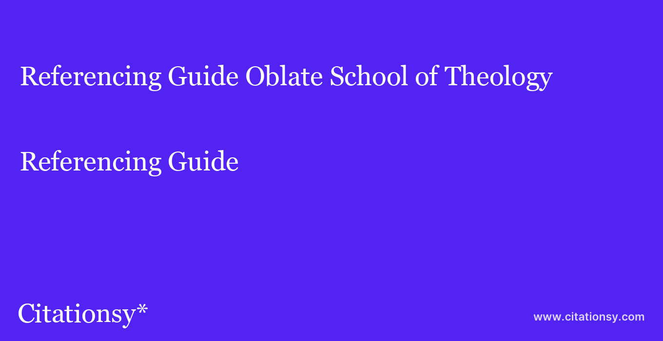 Referencing Guide: Oblate School of Theology
